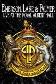 Emerson, Lake & Palmer - Live at the Royal Albert Hall movie poster