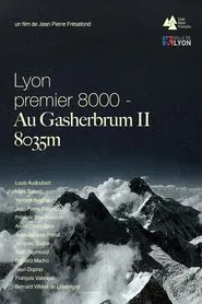 Lyon Premier 8000, Au Gasherbrum II - 8035m movie poster