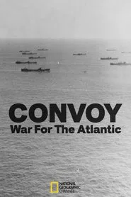 Convoy: War Of The Atlantic tv show poster