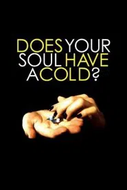 Does Your Soul Have a Cold? movie poster