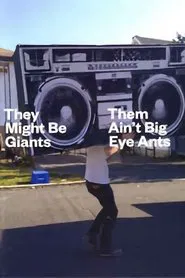 They Might Be Giants: Them Ain't Big Eye Ants movie poster