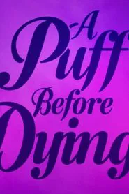 A Puff Before Dying movie poster