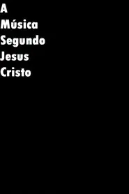 The Music According With Jesus Christ movie poster