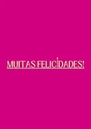 Muitas Felicidades movie poster