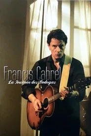 Francis Cabrel - La tournée des Bodegas movie poster