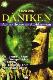 Erich von Däniken - Auf den Spuren der Allmächtigen tv show poster