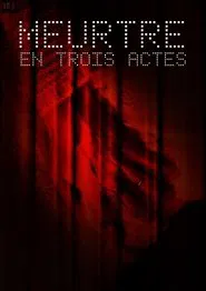 Meurtre en trois actes movie poster