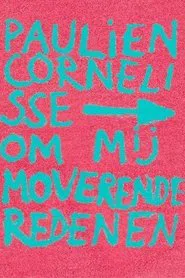 Paulien Cornelisse: Om Mij Moverende Redenen movie poster