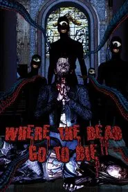 Where the Dead Go to Die movie poster