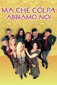 Ma che colpa abbiamo noi movie poster