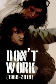 Don't Work (1968-2018) movie poster