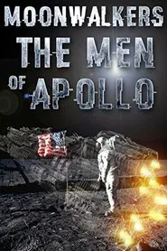 Moonwalkers: The Men Of Apollo movie poster