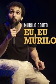Poster do filme Murilo Couto - Eu, eu, Murilo