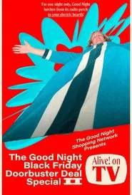 The Good Night Black Friday Doorbuster Deal Special II Alive! On TV movie poster