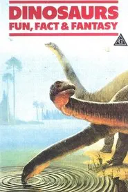 Dinosaurs: Fun, Fact and Fantasy movie poster