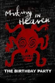 Mutiny in Heaven: The Birthday Party movie poster