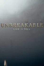 Unbreakable: Live to Tell tv show poster
