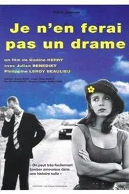 Poster do filme Je n'en ferai pas un drame