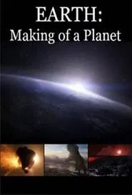 Earth: Making of a Planet movie poster
