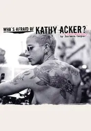 Who's Afraid of Kathy Acker? movie poster
