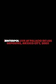 Poster do filme Interpol: Live at Palacio de los Deportes, Mexico City, 2005