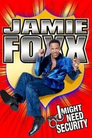 Jamie Foxx: I Might Need Security movie poster