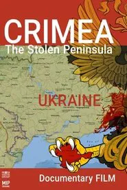 Crimea. The Stolen Peninsula movie poster