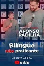 Afonso Padilha: Bilíngue Não Praticante movie poster