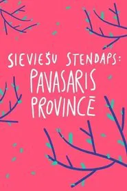 Female Stand-up. Spring in the Province movie poster