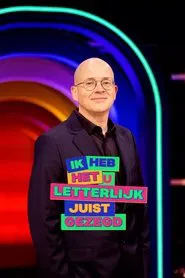 Ik heb het u letterlijk juist gezegd tv show poster
