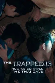 The Trapped 13: How We Survived The Thai Cave movie poster