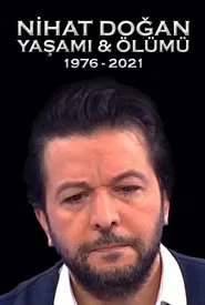 Nihat Doğan - Hayatı ve Ölümü movie poster