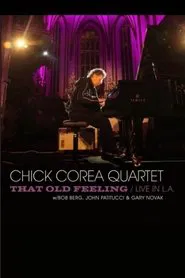 Chick Corea Quartet: That Old Feeling - Live In L.A movie poster