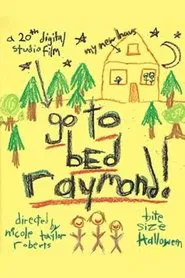 Go To Bed, Raymond movie poster
