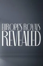 Poster do filme Europe's Royals Revealed