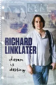 Richard Linklater: Dream Is Destiny movie poster