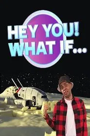 Hey You! What If... tv show poster