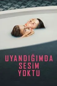 Uyandığımda Sesim Yoktu movie poster