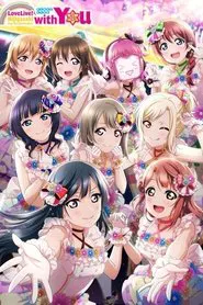 Poster do filme Love Live! Nijigasaki High School Idol Club First Live with You!