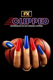 Poster da série Clipped: Escândalos no Los Angeles Clippers