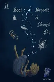 A Boat, Beneath A Moonlit Sky movie poster