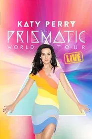 Katy Perry: The Prismatic World Tour Live movie poster