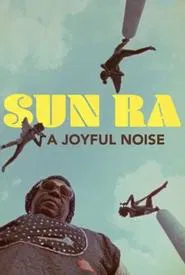 Sun Ra: A Joyful Noise movie poster