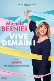 Michèle Bernier - Vive demain ! movie poster