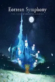 Eorzean Symphony: FINAL FANTASY XIV Orchestral Album Vol.3 movie poster