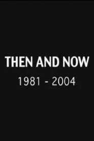 Poster do filme Then and Now: 1981-2004