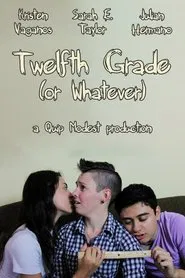 Twelfth Grade (or Whatever) tv show poster