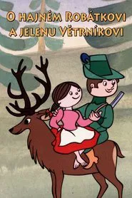 O hajném Robátkovi a jelenu Větrníkovi tv show poster