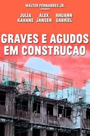 Poster do filme Graves e Agudos em Construção
