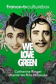 Catherine Ringer chante les Rita Mitsouko à We Love Green movie poster